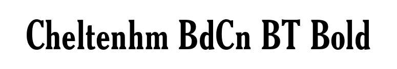 Cheltenhm BdCn BT Bold font preview