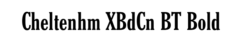 Cheltenhm XBdCn BT Bold font preview