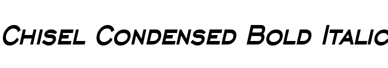 Chisel Condensed Bold Italic font preview