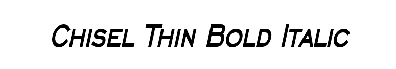 Chisel Thin Bold Italic font preview