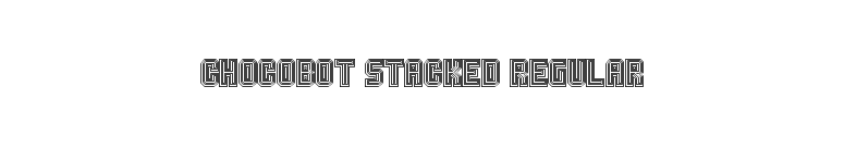 Chocobot Stacked Regular font preview