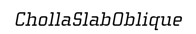 ChollaSlabOblique font preview