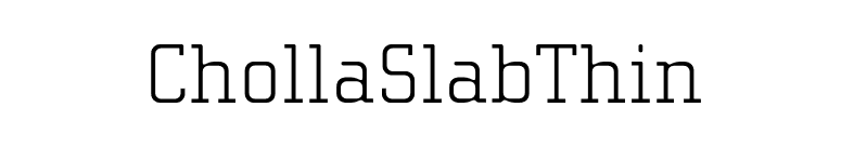 ChollaSlabThin font preview