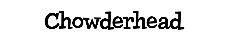 Chowderhead font preview