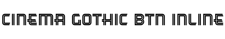 Cinema Gothic BTN Inline font preview