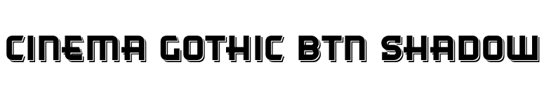 Cinema Gothic BTN Shadow font preview