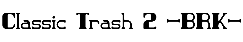 Classic Trash 2 -BRK- font preview