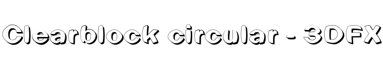 Clearblock circular - 3DFX font preview