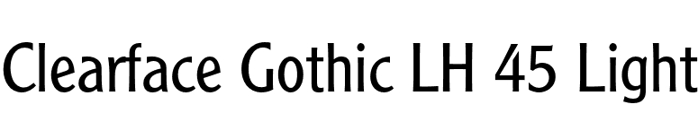 Clearface Gothic LH 45 Light font preview