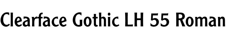 Clearface Gothic LH 55 Roman font preview