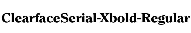 ClearfaceSerial-Xbold-Regular font preview