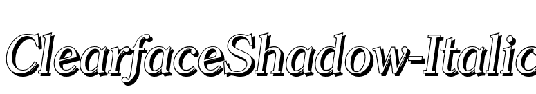 ClearfaceShadow-Italic font preview