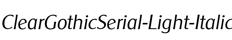 ClearGothicSerial-Light-Italic font preview