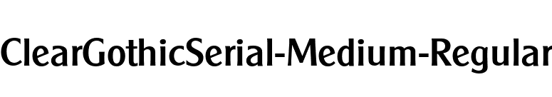 ClearGothicSerial-Medium-Regular font preview