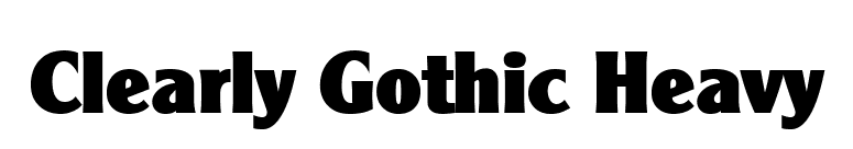 Clearly Gothic Heavy font preview