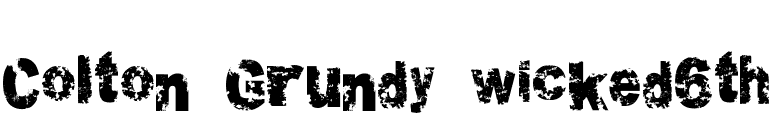 Colton Grundy wicked6th font preview