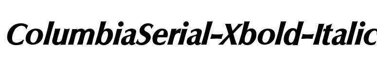 ColumbiaSerial-Xbold-Italic font preview