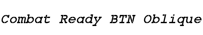 Combat Ready BTN Oblique font preview