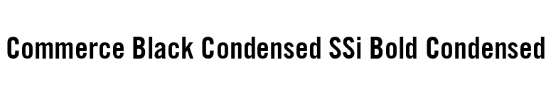 Commerce Black Condensed SSi Bold Condensed font preview