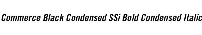 Commerce Black Condensed SSi Bold Condensed Italic font preview