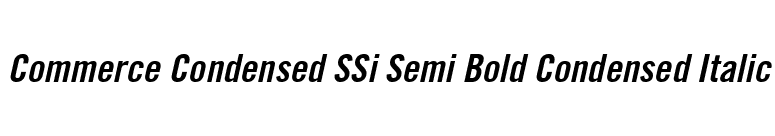 Commerce Condensed SSi Semi Bold Condensed Italic font preview