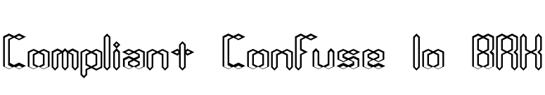 Compliant Confuse 1o BRK font preview
