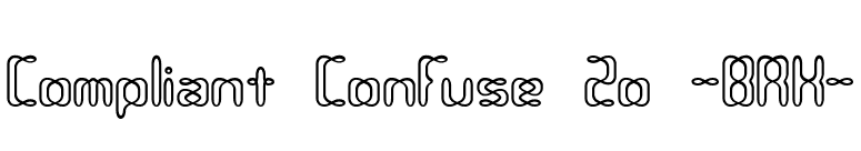 Compliant Confuse 2o -BRK- font preview