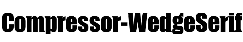 Compressor-WedgeSerif font preview