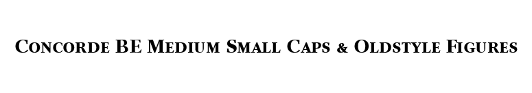 Concorde BE Medium Small Caps & Oldstyle Figures font preview