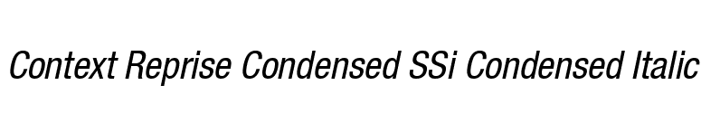 Context Reprise Condensed SSi Condensed Italic font preview