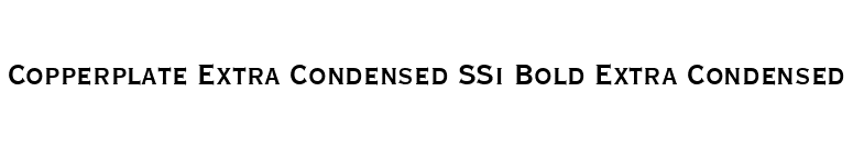 Copperplate Extra Condensed SSi Bold Extra Condensed font preview