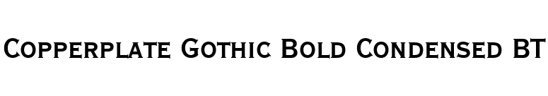Copperplate Gothic Bold Condensed BT font preview