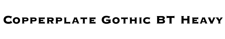 Copperplate Gothic BT Heavy font preview