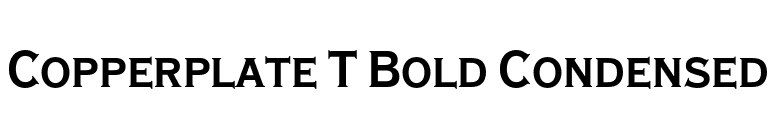 Copperplate T Bold Condensed font preview