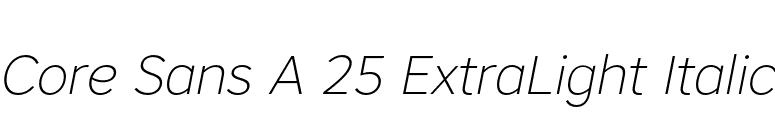 Core Sans A 25 ExtraLight Italic font preview