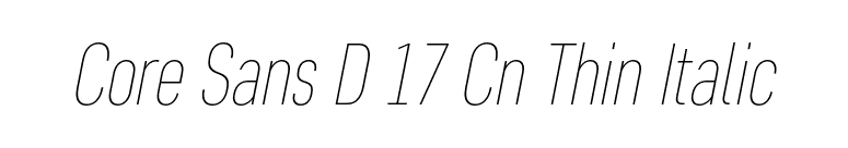 Core Sans D 17 Cn Thin Italic font preview