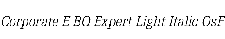 Corporate E BQ Expert Light Italic OsF font preview