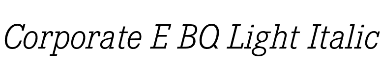 Corporate E BQ Light Italic font preview