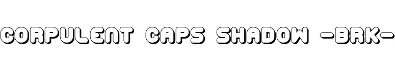 Corpulent Caps Shadow -BRK- font preview