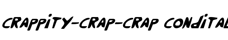 Crappity-Crap-Crap CondItal font preview