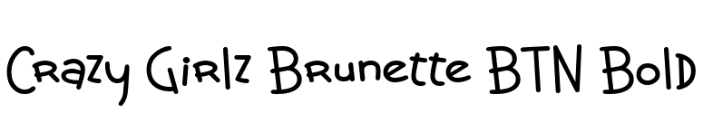 Crazy Girlz Brunette BTN Bold font preview