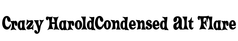 Crazy HaroldCondensed Alt Flare font preview