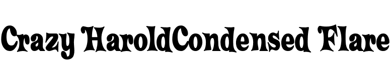 Crazy HaroldCondensed Flare font preview