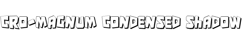 Cro-Magnum Condensed Shadow font preview