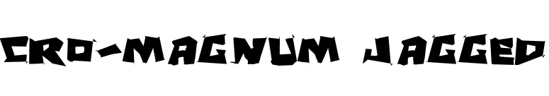 Cro-Magnum Jagged font preview