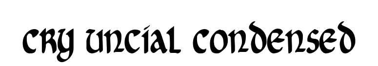 Cry Uncial Condensed font preview