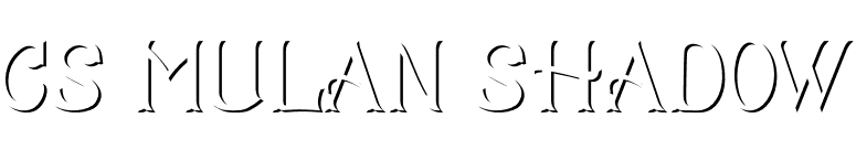 CS Mulan Shadow font preview