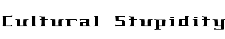 Cultural Stupidity font preview