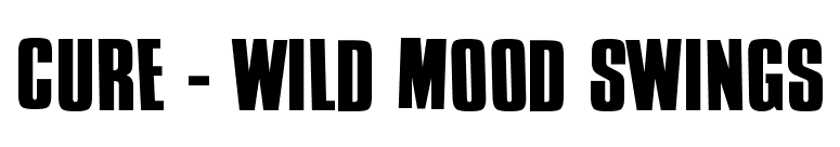 Cure - Wild Mood Swings font preview