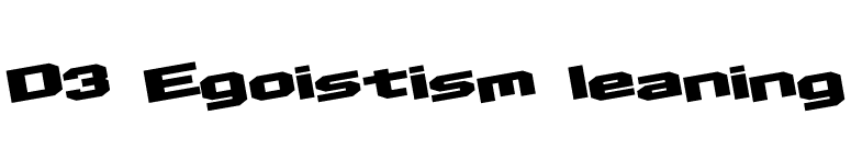 D3 Egoistism leaning font preview